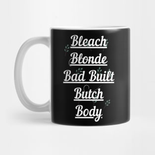 Bleach-Blonde-Bad-Built-Butch-Body Mug